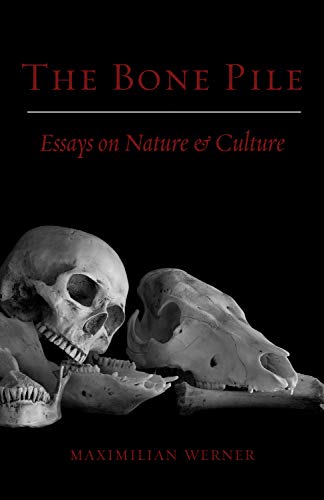 Beispielbild fr The Bone Pile: Essays on Nature and Culture zum Verkauf von Books From California