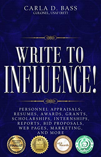 Stock image for Write to Influence!: Personnel Appraisals, Resumes, Awards, Grants, Scholarships, Internships, Reports, Bid Proposals, Web Pages, Marketing, and More for sale by Wonder Book
