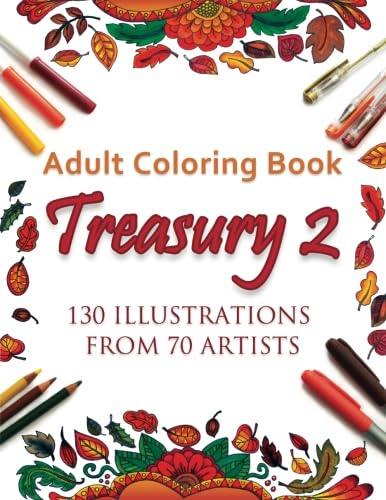 Beispielbild fr Adult Coloring Treasury 2 : 130 Beautiful Illustrations from 70 Artists zum Verkauf von Better World Books