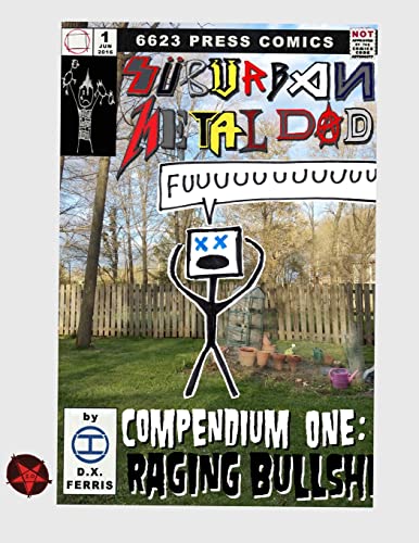 Stock image for Suburban Metal Dad: Compendium One: Raging Bullsh*t (Years III and IV) for sale by Lucky's Textbooks