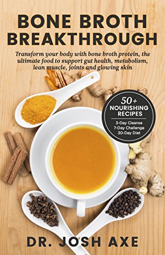 Stock image for Bone Broth Breakthrough - Transform Your Body with Bone Broth Protein, the Ultimate Food to Support Gut Health, Metabolism, Lean Muscle, Joints and Glowing Skin for sale by ThriftBooks-Dallas