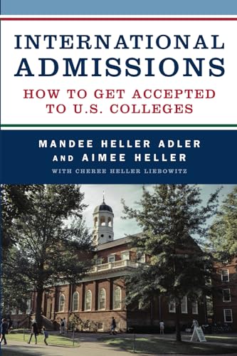 Imagen de archivo de International Admissions: How to Get Accepted to U.S. Colleges a la venta por suffolkbooks