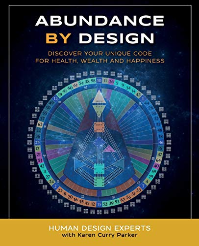 Stock image for Abundance by Design: Discover Your Unique Code for Health, Wealth and Happiness with Human Design (Life by Human Design) for sale by Goodwill Southern California