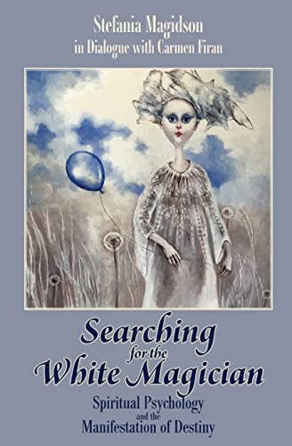 Stock image for Searching for the White Magician: Spiritual Psychology and the Manifestation of Destiny for sale by HPB-Diamond