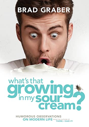Immagine stock per What's That Growing in My Sour Cream?: Humorous Observations on Modern Life