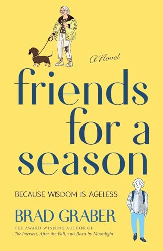 Stock image for Friends for A Season: Because Wisdom is Ageless