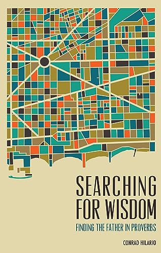 Imagen de archivo de Searching for Wisdom: Finding the Father in Proverbs a la venta por ThriftBooks-Atlanta