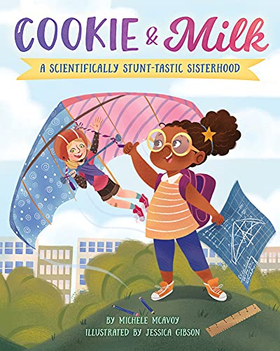 Imagen de archivo de Cookie and Milk : A Scientifically Stunt-Tastic Sisterhood a la venta por Better World Books