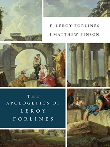 Stock image for The Apologetics of Leroy Forlines for sale by Fact or Fiction