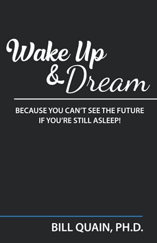 Stock image for Wake Up and Dream: Because You Can't See The Future If You're Still Asleep! for sale by HPB Inc.