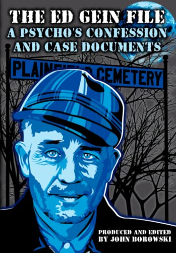 Imagen de archivo de The Ed Gein File: A Psycho's Confession and Case Documents a la venta por Half Price Books Inc.