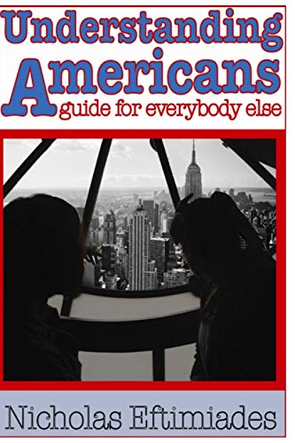 Beispielbild fr Understanding Americans:: A Guide for Everybody Else zum Verkauf von Red's Corner LLC