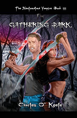 Stock image for The Newfoundland Vampire Book III: The Gathering Dark for sale by GF Books, Inc.