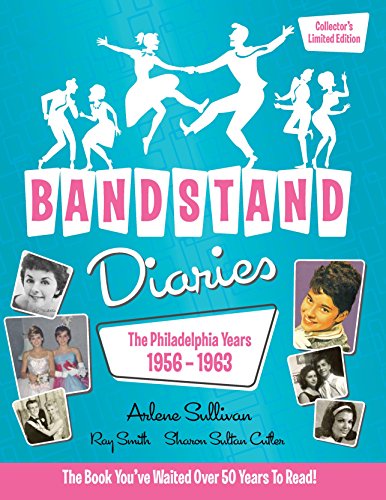 

Bandstand Diaries: The Philadelphia Years, 1956-1963