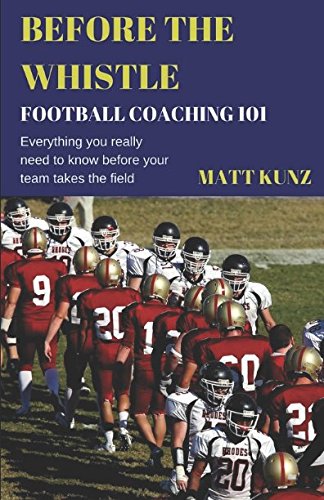 Beispielbild fr Before the Whistle: Football Coaching 101 zum Verkauf von Revaluation Books