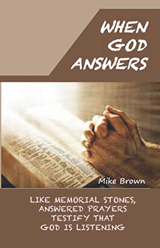 Imagen de archivo de When God Answers: Like Memorial Stones, Answered Prayers Testify that God is Listening a la venta por Once Upon A Time Books