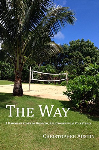 Stock image for The Way: A Hawaiian Story of Growth, Relationships, & Volleyball for sale by HPB-Ruby