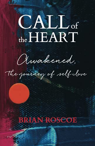 Stock image for Call of the Heart: Awakened, the Journey of Self-Love for sale by Blue Vase Books