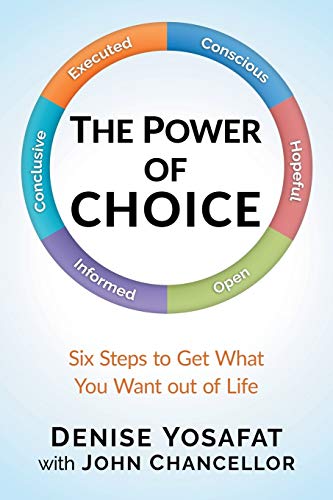 Beispielbild fr The Power of CHOICE: Six Steps to Get What You Want out of Life zum Verkauf von Books Unplugged