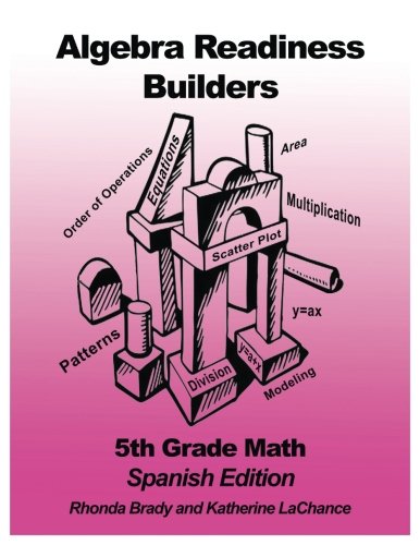Stock image for Algebra Readiness Builders Fifth Grade Math Spanish Edition: Building Skills for Success in Algebra for sale by Revaluation Books
