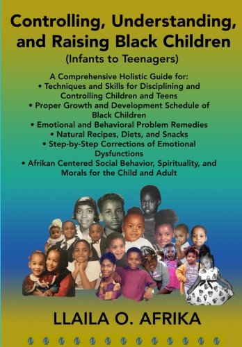 Imagen de archivo de Controlling, Understanding, and Raising Black Children: Infants to Teenagers a la venta por Revaluation Books