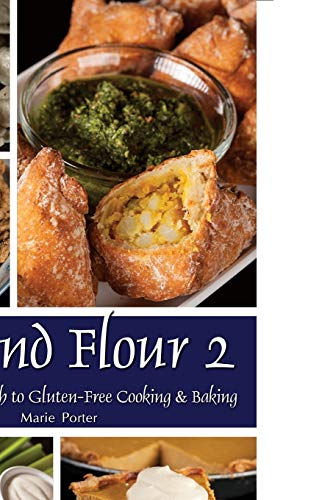 Beispielbild fr Beyond Flour 2: A Fresh Approach to Gluten-Free Cooking & Baking zum Verkauf von SecondSale