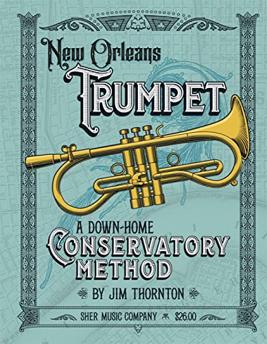 Beispielbild fr New Orleans Trumpet: A Down-Home Consevatory Method zum Verkauf von WorldofBooks