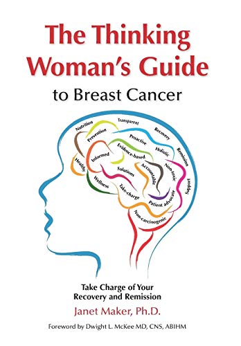 Stock image for The Thinking Woman's Guide to Breast Cancer: Take Charge of Your Recovery and Remission for sale by Half Price Books Inc.