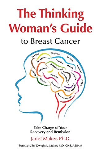 Stock image for The Thinking Woman's Guide to Breast Cancer: Take Charge of Your Recovery and Remission for sale by ThriftBooks-Atlanta