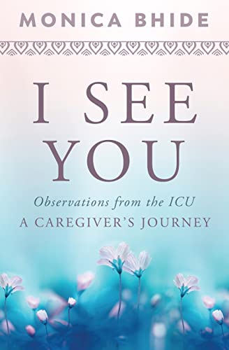 Stock image for I See You: Observations from the ICU, A Caregiver's Journey for sale by Lucky's Textbooks