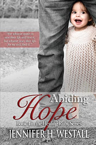 Stock image for Abiding Hope: Book 4 in the Healing Ruby Series (Volume 4) for sale by HPB-Emerald