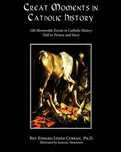 Stock image for Great Moments in Catholic History for sale by Better World Books