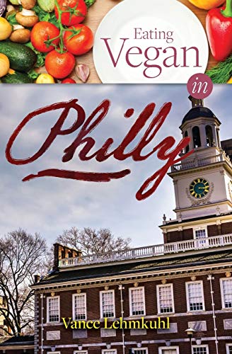 Stock image for Eating Vegan in Philly for sale by Better World Books