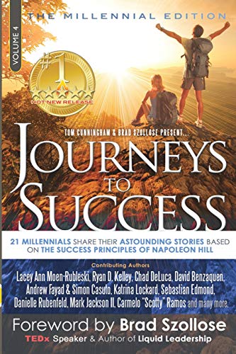 Stock image for Journeys To Success: 21 Millennials Share Their Astounding Stories Based On The Success Principles Of Napoleon Hill (Volume 4) for sale by SecondSale