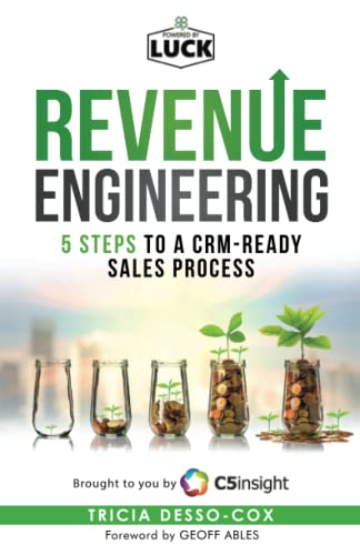 Beispielbild fr Revenue Engineering: 5 Steps to a CRM-Ready Sales Process zum Verkauf von Books Unplugged