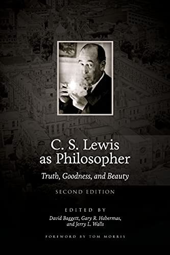 Imagen de archivo de C. S. Lewis as Philosopher: Truth, Goodness, and Beauty (2nd Edition) a la venta por SecondSale
