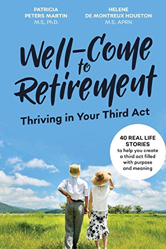 Stock image for Well-Come to Retirement: Thriving in Your Third Act for sale by SecondSale