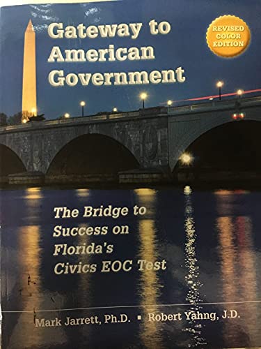 Beispielbild fr Gateway To American Government The Bridge To Success On Florida Civics EOC Test Revised Color Edition zum Verkauf von ThriftBooks-Atlanta