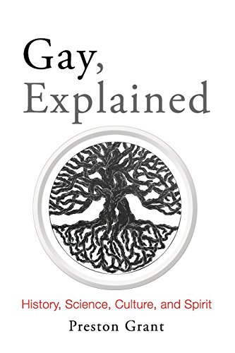 Beispielbild fr Gay, Explained: History, Science, Culture, and Spirit zum Verkauf von Books From California