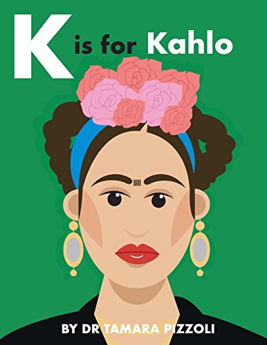 Imagen de archivo de K is for Kahlo: An Alphabet Book of Notable Artists from Around the World a la venta por HPB-Emerald