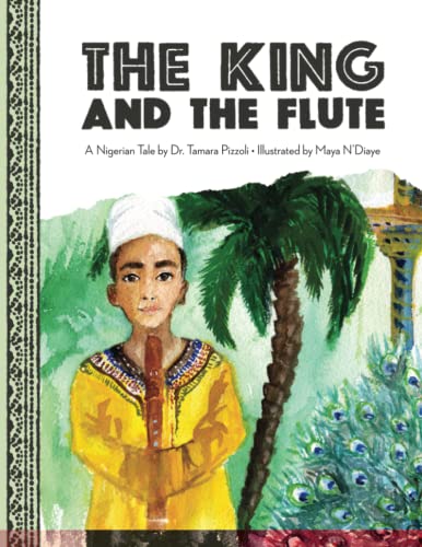 Beispielbild fr The King and the Flute: A Nigerian Tale zum Verkauf von Book Deals