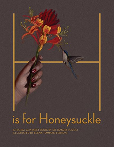 Beispielbild fr H is for Honeysuckle: A Floral Alphabet Book zum Verkauf von Lucky's Textbooks