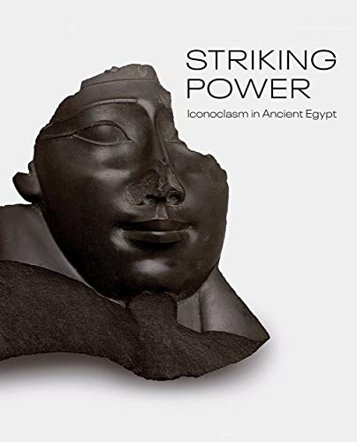 Stock image for Striking Power: Iconoclasm in Ancient Egypt (PULITZER ARTS F) for sale by Save With Sam