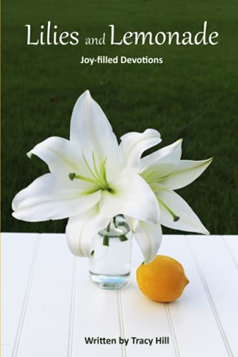 Stock image for Lilies and Lemonade: Joy-filled Devotions for sale by SecondSale