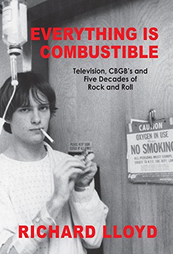 Stock image for Everything Is Combustible: Television, CBGB's and Five Decades of Rock and Roll: The Memoirs of an Alchemical Guitarist for sale by Turning the Page DC