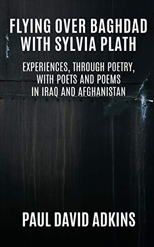 Stock image for Flying Over Baghdad With Sylvia Plath: Experiences, Through Poetry, With Poets And Poems In Iraq And Afghanistan for sale by HPB-Red