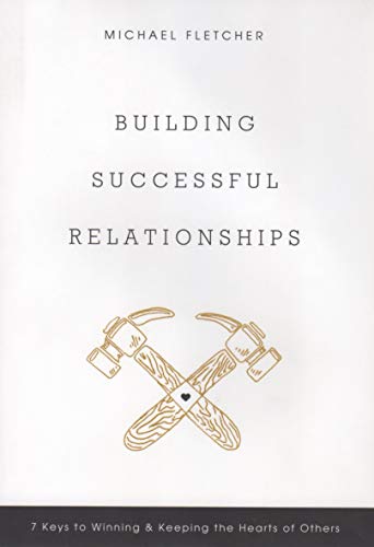 Imagen de archivo de Building Successful Relatioonships: 7 Keys to Winning & Keeping the Hearts of Others a la venta por ThriftBooks-Atlanta