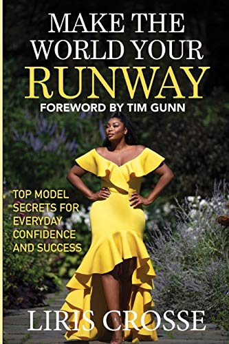 Beispielbild fr Make the World Your Runway: Top Model Secrets for Everyday Confidence and Success zum Verkauf von WorldofBooks