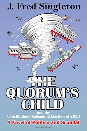 Stock image for The Quorum's Child: and the Constitution-Challenging Election of 2020 for sale by Visible Voice Books