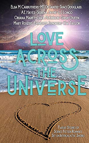 Beispielbild fr Love Across the Universe: Twelve Stories of Science Fiction Romance Set on Intergalactic Shores zum Verkauf von Books Puddle
